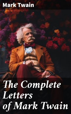 The Complete Letters of Mark Twain (eBook, ePUB) - Twain, Mark