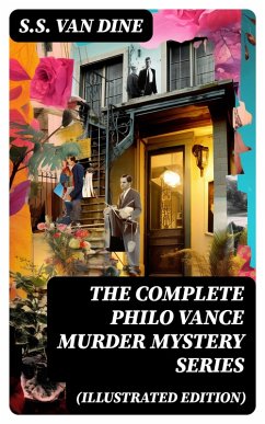 The Complete Philo Vance Murder Mystery Series (Illustrated Edition) (eBook, ePUB) - Dine, S. S. Van