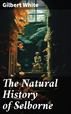 The Natural History of Selborne (eBook, ePUB) - White, Gilbert