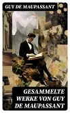 Gesammelte Werke von Guy de Maupassant (eBook, ePUB)