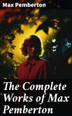 The Complete Works of Max Pemberton (eBook, ePUB)