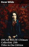 OSCAR WILDE Ultimate Collection: 250+ Titles in One Edition (eBook, ePUB)