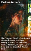 The Complete Novels of the Brontë Sisters (8 Novels: Jane Eyre, Shirley, Villette, The Professor, Emma, Wuthering Heights, Agnes Grey and The Tenant of Wildfell Hall) (eBook, ePUB)