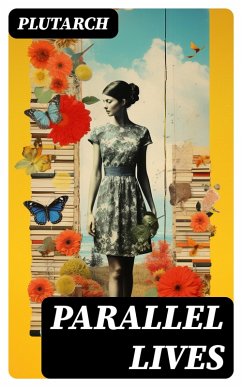 Parallel Lives (eBook, ePUB) - Plutarch