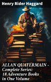 ALLAN QUATERMAIN – Complete Series: 18 Adventure Books in One Volume (eBook, ePUB)