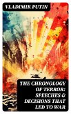 The Chronology of Terror: Speeches & Decisions That Led to War (eBook, ePUB)