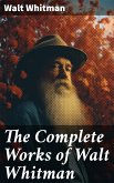 The Complete Works of Walt Whitman (eBook, ePUB)