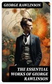 The Essential Works of George Rawlinson (eBook, ePUB)