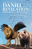 THE BOOKS OF DANIEL AND REVELATION: UNSEALED AND REVEALED (eBook, ePUB) THE BOOKS OF DANIEL AND REVELATION: UNSEALED AND REVEALED (eBook, ePUB)