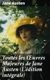 Toutes les OEuvres Majeures de Jane Austen (L'édition intégrale) (eBook, ePUB)