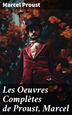 Les Oeuvres Complètes de Proust, Marcel (eBook, ePUB) - Proust, Marcel