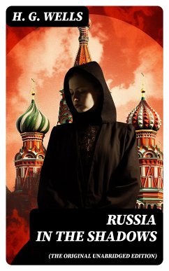 Russia in the Shadows (The original unabridged edition) (eBook, ePUB) - Wells, H. G.