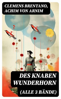 Des Knaben Wunderhorn (Alle 3 Bände) (eBook, ePUB) - Brentano, Clemens; Arnim, Achim von