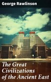 The Great Civilizations of the Ancient East (eBook, ePUB)