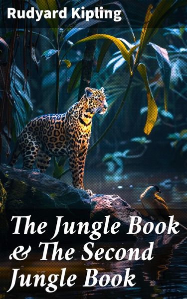 The Jungle Book & The Second Jungle Book (eBook, ePUB) The Jungle Book & The Second Jungle Book (eBook, ePUB)