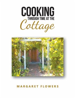 Cooking Through Time At The Cottage (eBook, ePUB) - Flowers, Margaret