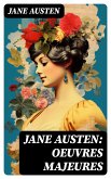 Jane Austen: Oeuvres Majeures (eBook, ePUB)