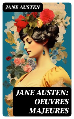 Jane Austen: Oeuvres Majeures (eBook, ePUB) - Austen, Jane