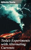 Tesla's Experiments with Alternating Currents (eBook, ePUB)