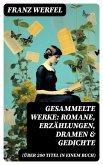 Gesammelte Werke: Romane, Erzählungen, Dramen & Gedichte (Über 200 Titel in einem Buch) (eBook, ePUB)