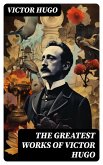 The Greatest Works of Victor Hugo (eBook, ePUB)