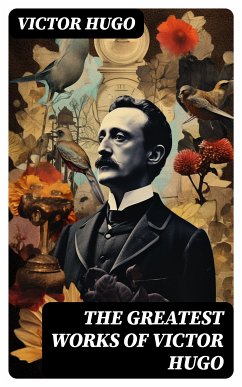 The Greatest Works of Victor Hugo (eBook, ePUB) - Hugo, Victor