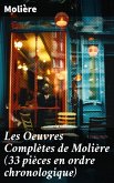 Les Oeuvres Complètes de Molière (33 pièces en ordre chronologique) (eBook, ePUB)
