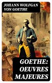 Goethe: Oeuvres Majeures (eBook, ePUB)