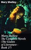 Mary Shelley: The Complete Novels (The Giants of Literature - Book 27) (eBook, ePUB)