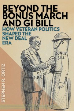 Beyond the Bonus March and GI Bill (eBook, ePUB) - Ortiz, Stephen R.
