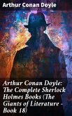 Arthur Conan Doyle: The Complete Sherlock Holmes Books (The Giants of Literature - Book 18) (eBook, ePUB)