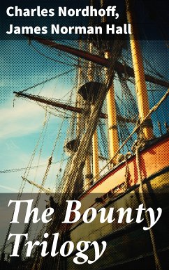 The Bounty Trilogy (eBook, ePUB) - Nordhoff, Charles; Hall, James Norman