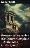 Romans de Waverley (Collection Complète - 23 Romans Historiques) (eBook, ePUB)