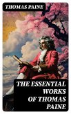 The Essential Works of Thomas Paine (eBook, ePUB)