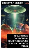 SF Ultimate Collection: Space Adventure & Alien Invasion Tales (eBook, ePUB)