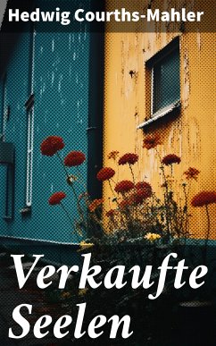 Verkaufte Seelen (eBook, ePUB) - Courths-Mahler, Hedwig