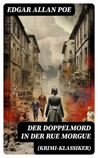 Der Doppelmord in der Rue Morgue (Krimi-Klassiker) (eBook, ePUB) Der Doppelmord in der Rue Morgue (Krimi-Klassiker) (eBook, ePUB)