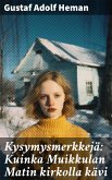 Kysymysmerkkejä: Kuinka Muikkulan Matin kirkolla kävi (eBook, ePUB)