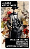 Sherlock Holmes: Gesammelte Romane und Detektivgeschichten (eBook, ePUB)