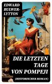 Die letzten Tage von Pompeji (Historischer Roman) (eBook, ePUB)