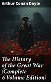 The History of the Great War (Complete 6 Volume Edition) (eBook, ePUB)