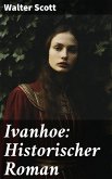 Ivanhoe: Historischer Roman (eBook, ePUB)