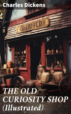 THE OLD CURIOSITY SHOP (Illustrated) (eBook, ePUB) - Dickens, Charles