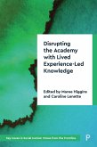 Disrupting the Academy with Lived Experience-Led Knowledge (eBook, ePUB)