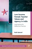 Low-income Female Teacher Values and Agency in India (eBook, ePUB)
