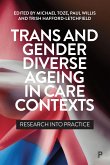 Trans and Gender Diverse Ageing in Care Contexts (eBook, ePUB)