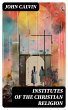 Institutes of the Christian Religion... - Bild 1