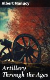 Artillery Through the Ages (eBook, ePUB)