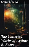 The Collected Works of Arthur B. Reeve (eBook, ePUB)