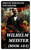 Wilhelm Meister (Book 1&2) (eBook, ePUB)
